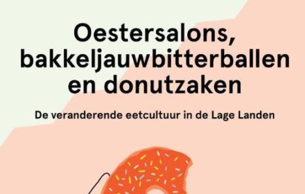 oestersalons-bakkeljauwbitterballen-en-de-veranderende-eetcultuur-in-de-lage-landen
